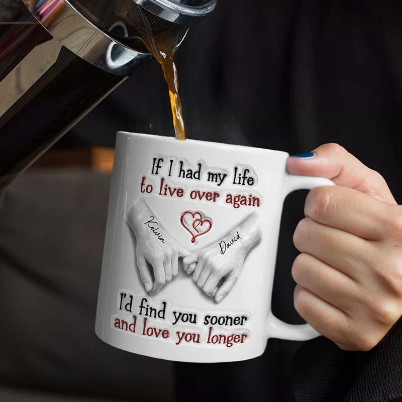 Personalized Couple Mug 3D Effect with Names, I’d Find You Sooner Love You Longer Ceramic Cup, Gift for Husband Wife Boyfriend Girlfriend