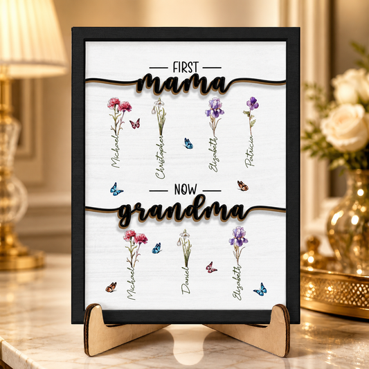 First Mom Now Grandma Plaque, Personalized Birth Flower Gift - Custom 2-Layered Wooden Plaque With Stand