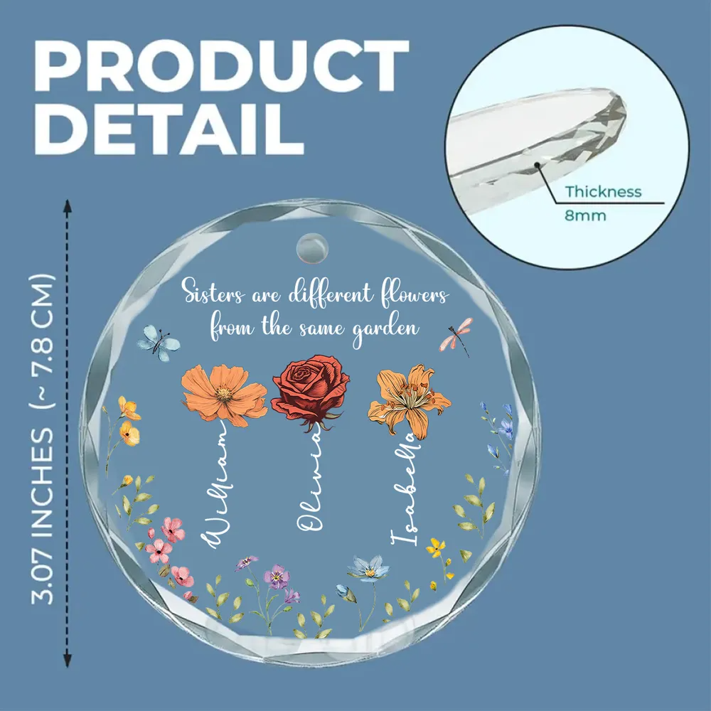 Personalized Sister Glass Christmas Ornament, Sisters Are Different Flowers From The Same Garden Keepsake, Gift for Sister Sibling Best Friend