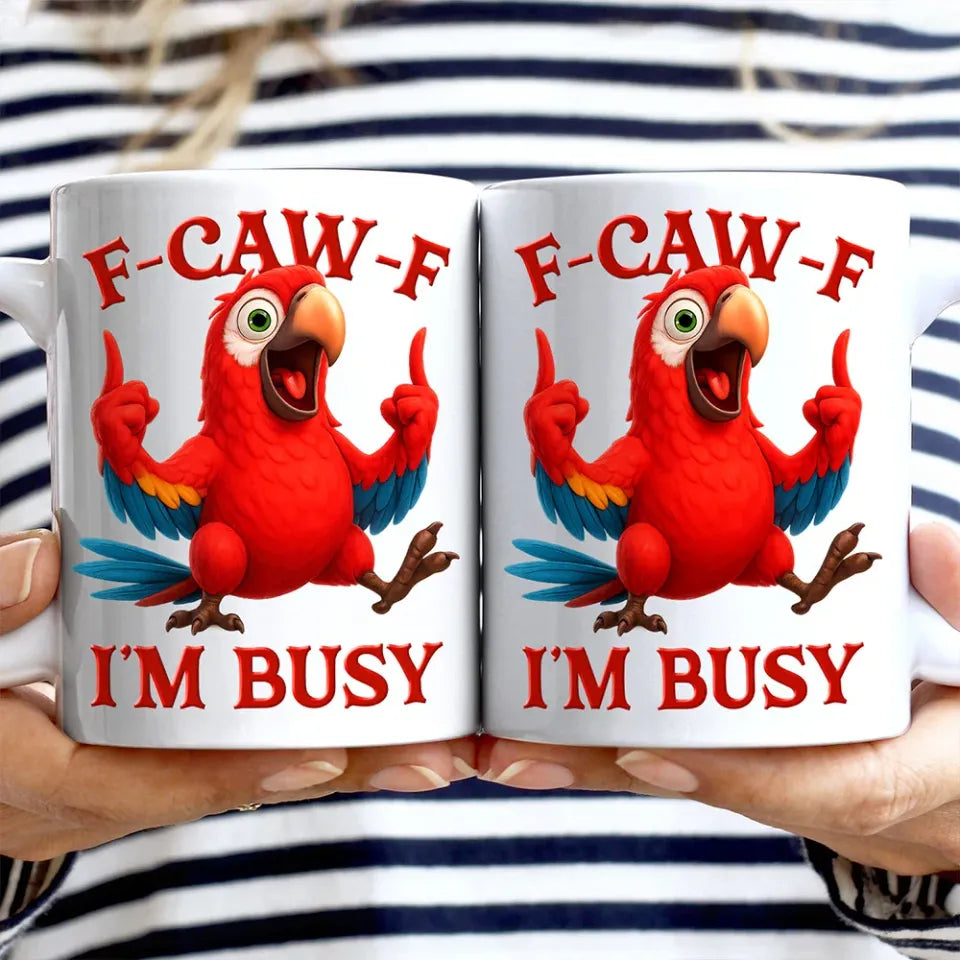 Funny Chicken F-CAW-F I'm Busy - Personalized Mug