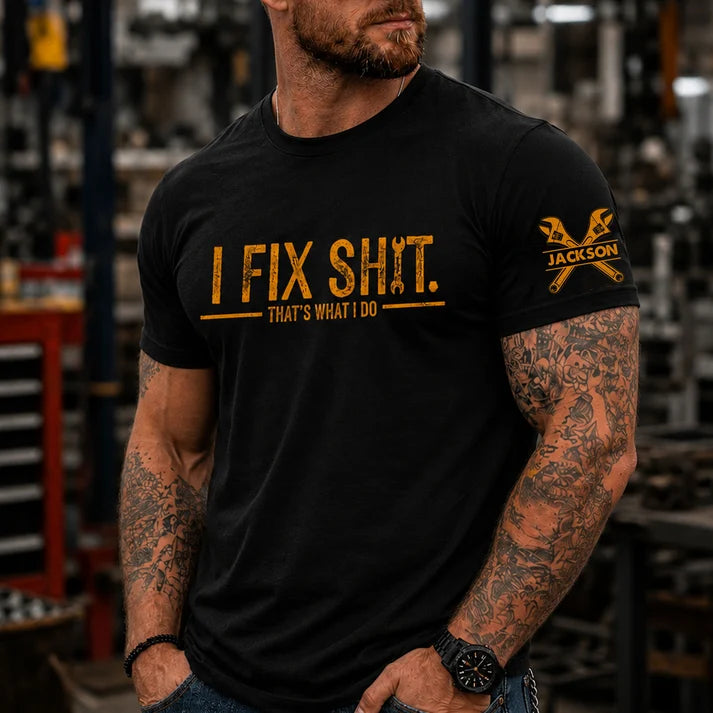 Personalized Mechanic Handyman Shirt, I Fix Stuff That’s What I Do Funny T-Shirt, Gift for Dad Husband Grandpa DIY Repairman