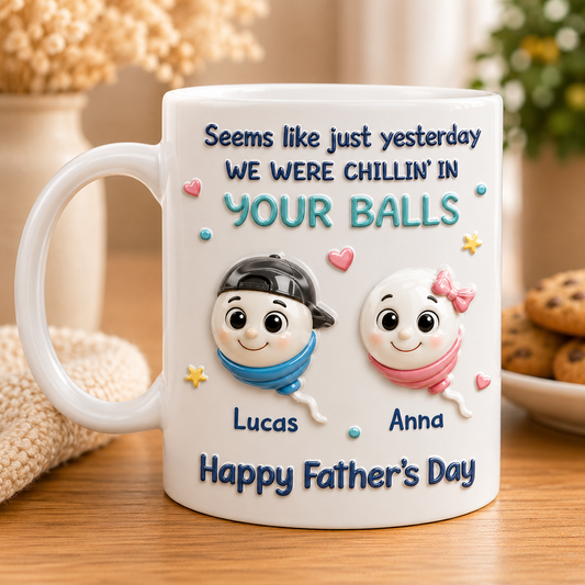 Personalized Father’s Day Mug from Kids – Funny “We Were Chillin’ in Your Balls” Gift for Dad