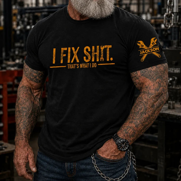 Personalized Mechanic Handyman Shirt, I Fix Stuff That’s What I Do Funny T-Shirt, Gift for Dad Husband Grandpa DIY Repairman